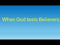 When God Tests Believers - James 1:1-18