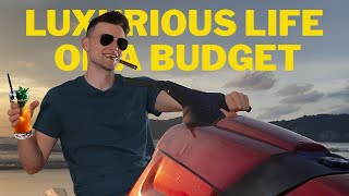 How To Live A Luxurious Life On A Budget (Budget Luxury)