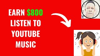 Make $800 From Listening To Youtube Music For Free (Make Money Online)