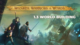 Wizards, Warriors, & Words 1.3: World Building