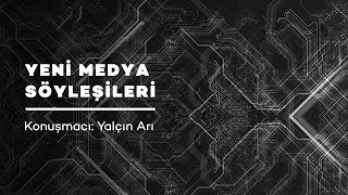 Yeni Medya Söyleşileri - Yalçın Arı