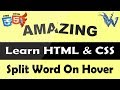 Split Word On Hover | html hover effects in css | Learn HTML and CSS By Amazing Techno Tutorials