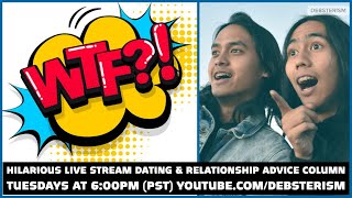 WTF? TUESDAY! #Dating #Relationship #Advice #Questions & Answers (3/31/20)