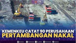 Kemenkeu Catat 90 Perusahaan Pertambangan Nakal  | POWER BREAKFAST 05/08/2022