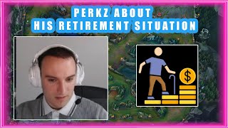 Perkz About His RETIREMENT Situation 👀