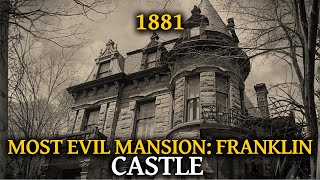Cleveland's Most Evil Mansion: The Hidden Horrors of Franklin Castle