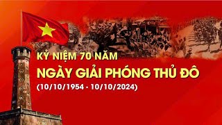 🔴TRỰC TIẾP:  Lễ kỷ niệm cấp quốc gia kỷ niệm 70 năm Ngày Giải phóng Thủ đô