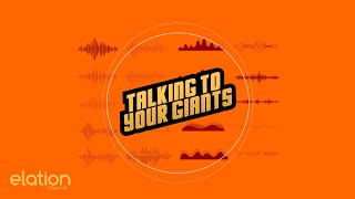 Talking To Your Giants