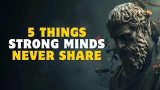 5 Things You Should Always Keep Private | Stoic Lessons for a Stronger Mind
