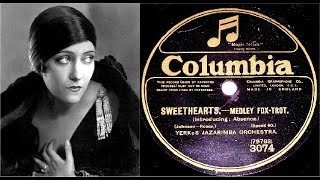 80 RPM – Yerkes Jazarimba Orchestra – Sweethearts (Fox-Trot Medley) (1921)