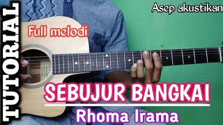 SEBUJUR BANGKAI -- RHOMA IRAMA I TUTORIAL GUITAR FULL MELODY