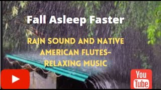 Rain Sound and Native American Flutes- Relaxing Music ||Deep Sleep
