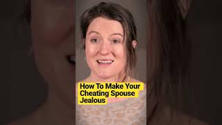 How To Make Your Cheating Spouse Jealous #shorts