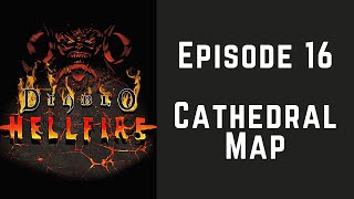 Diablo - Hellfire (Episode 16) Cathedral Map