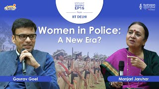 The New Guardians: How Women Are Redefining India's Police ft. Manjari Jaruhar