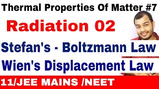 Thermal Properties Of Matter 07 | Heat Transfer : Radiation 02 | Wiens Law n Stefan's- Boltzmann Law