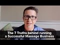 The 7 Truths behind running a Successful Massage Business