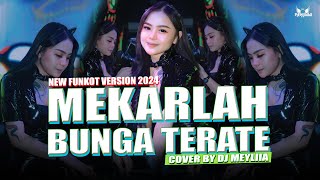 FUNKOT - MEKARLAH BUNGA TERATE [ PASHT ] NEW FUNKOT VERSION TERBARU 2024 BY DJ MEYLIIAA OFFICIAL