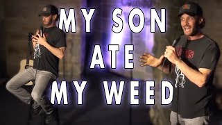 My Son Ate My Weed