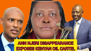 BILLIONAIRE ANN NJERI DISAPPEARANCE EXPOSES THE KENYA OIL CARTEL CRIPPLING THE ECONOMY!! UTASHANGAA!