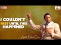 I COULDN'T FAST UNTIL THIS HAPPENED TO ME - APOSTLE MICHAEL OROKPO