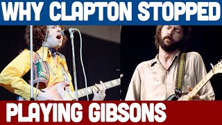 Why Eric Clapton Stopped playing Gibsons