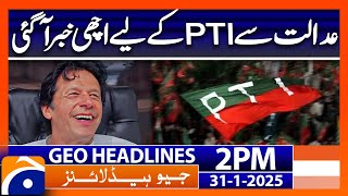 𝗕𝗶𝗴 𝗡𝗲𝘄𝘀 𝗙𝗿𝗼𝗺 𝗣𝗧𝗜: Geo News 2 PM Headlines ( 31 January 2025)