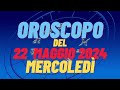 Oroscopo 22 maggio 2024 mercoledì oroscopo di oggi 22 maggio oroscopo del giorno 22 maggio 2024