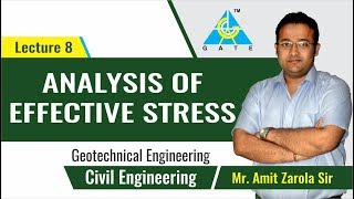 Analysis of Effective Stress | Lecture 8 | Geotechnical Engineering