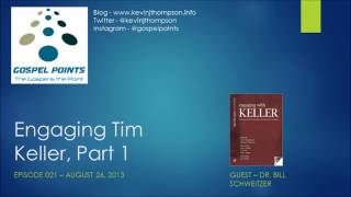 021 - Engaging Tim Keller, Part 1