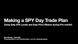 Making a SPY Day Trade Plan Using Saty ATR Levels and Saty Pivot Ribbon during Pre-market