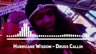 Hurricane Wisdom - Drugs Callin