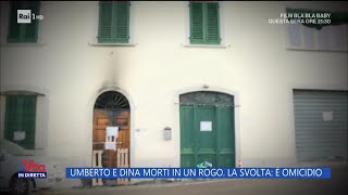 Umberto e Dina morti in un rogo. La svolta: è omicidio - La vita in diretta 13/2023/2023