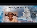 IN LOVING MEMORY OF ANNAMMA THOMAS