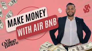 How to Make Easy Money on AirBNB, with Jorge Contreras