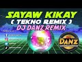 DjDanz Remix - Sayaw Kikay ( Tekno Remix )