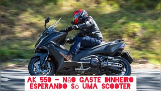 Kymco AK550 - Conselho: Não gaste seu rico dinheiro esperando só uma scooter.