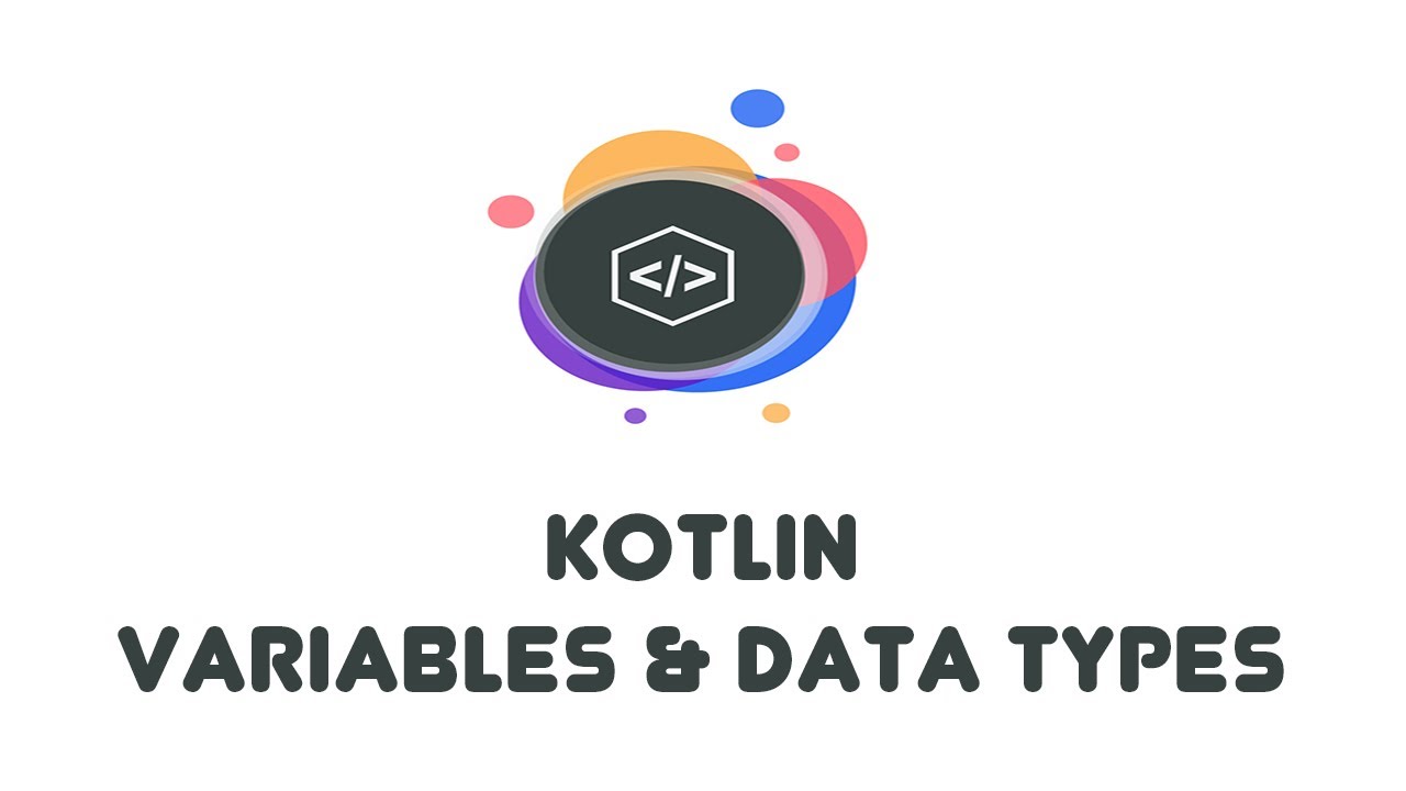 Kotlin Variables And Data Types - Kotlin Beginner Tutorials (4) - YouTube