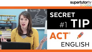 ACT® ENGLISH: #1 SECRET TIP