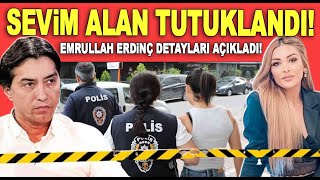 Sevim Alan Tutuklandı Mı? Gazeteci Emrullah Erdinç detayları açıkladı!