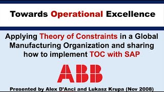 Achieving Operational Excellence with Theory of Constraints at ABB with implementing TOC with SAP