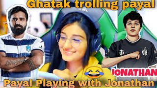 payal playing with jonathan | ghatak trolling payal | ghatak and payal trolling | hyper danger payal