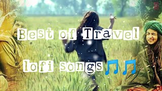 best of travel "LO-FI" song for Hindi 😇🎵