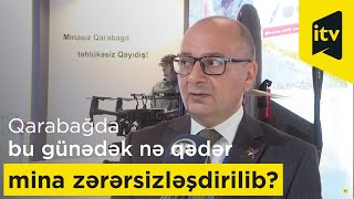 Qarabağda bu günədək nə qədər mina zərərsizləşdirilib?