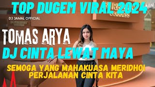 TOP DUGEM NOSTALGIA - DJ CINTA LEWAT MAYA [TOMAS ARYA] GAK DUGEM KEPALA RASA NYA NYUT NYUT