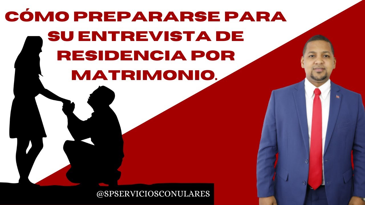 CÓMO PREPARARSE PARA SU ENTREVISTA DE RESIDENCIA POR MATRIMONIO. - YouTube