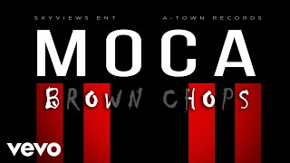 Brown Chops - MOCA (official audio)