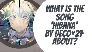 What is the song 'Hibana' by DECO*27 about?