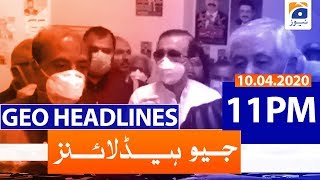 Geo Headlines 11 PM | 10th April 2020