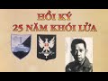 Văn Chương Miền Nam | Hồi Ký 25 Năm Khói Lửa (Full) - (Chuẩn Tướng Lý Tòng Bá)